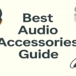 Audio Accessories Guide 2025