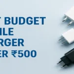 Best Budget Mobile Charger Under 500