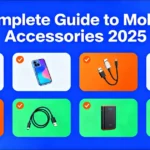 Mobile Accessories Buying Guide 2025